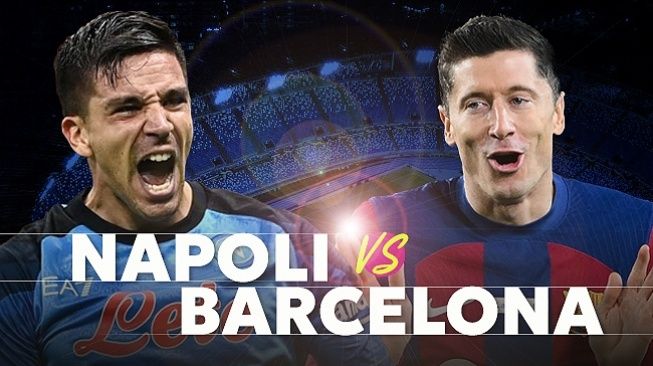 Liga Champions Babak 16 Besar Napoli vs Barcelona: Preview, Skor, Link Live Streaming